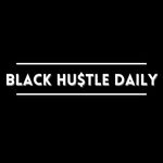 Black Hustle Daily blkhustledaily