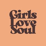 Girls Love Soul girlslovesoulmusic