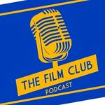 The Film Club Podcast thefilmclubpodcast