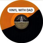 Vinyl with Dad vinylwithdad